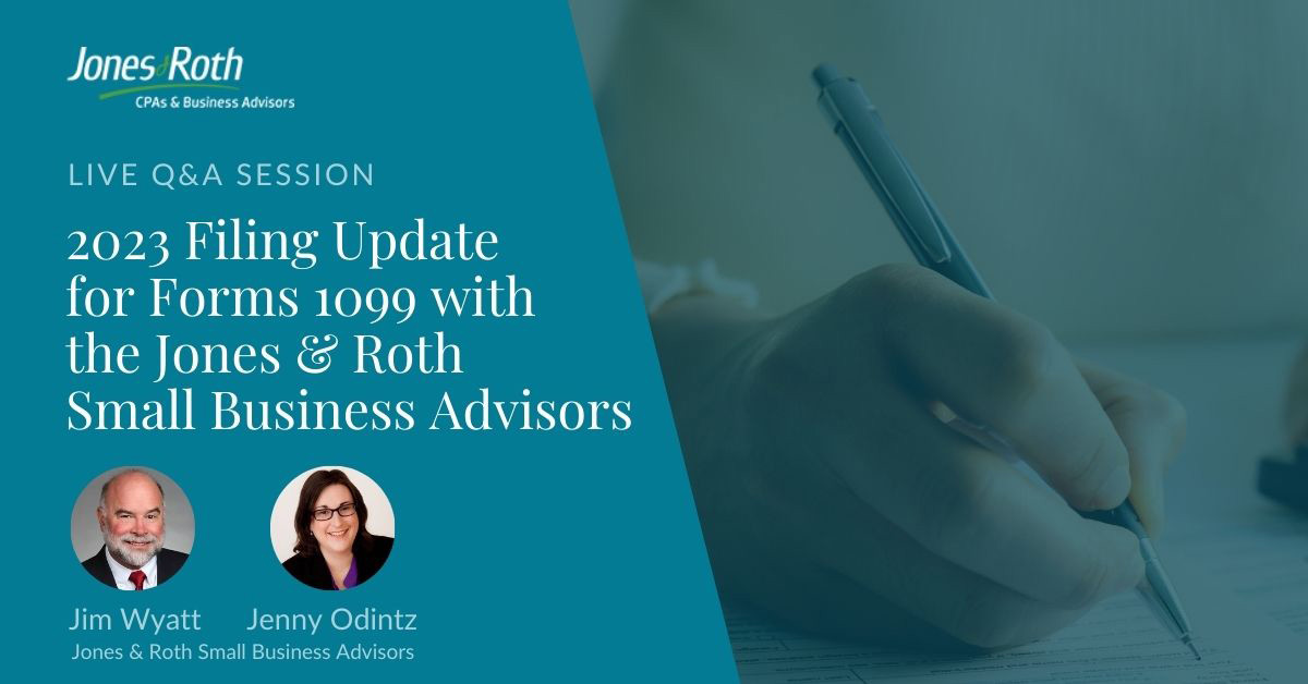 Image with info about "Live Q&A Session: 2023 Filing Update for Forms 1099 with the Jones & Roth Small Business Advisors"