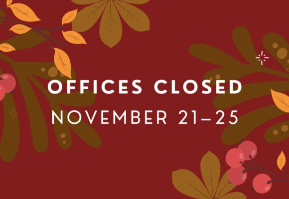 Image of leaves illustration that says Offices Closed November 22-26